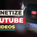 How to Monetize Videos on YouTube